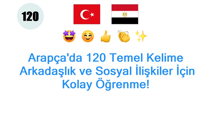 Arapçada 120 Temel Kelime: Arkadaşlık ve Sosyal İlişkiler İçin Kolay Öğrenme!